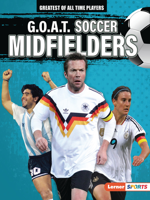 Title details for G.O.A.T. Soccer Midfielders by Alexander Lowe - Available